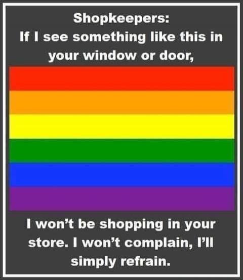 Shopkeepers: If I see something like this in your window or door, I won’t be shopping in your store. I won’t complain, I’ll simply refrain.