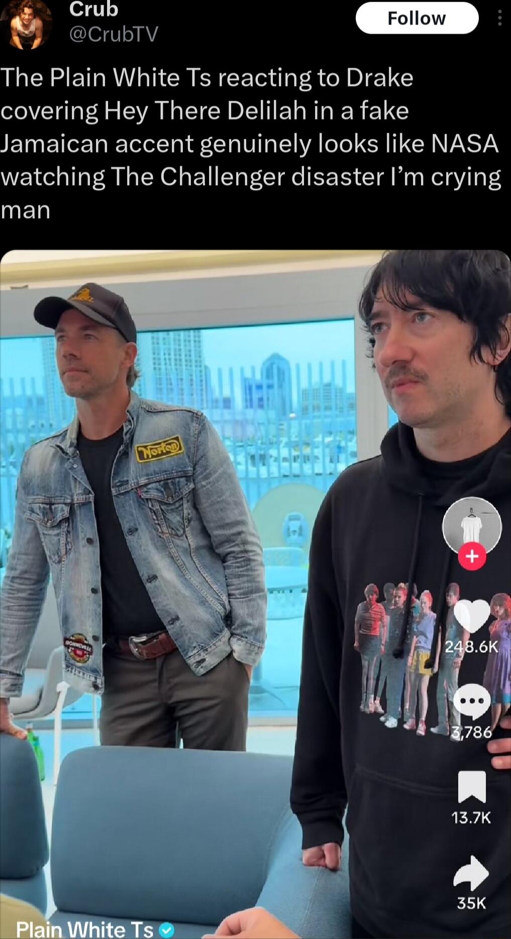 B ocn T g Follow ecrbrv The Plain White Ts reacting to Drake covering Hey There Delilah in a fake Jamaican accent genuinely looks like NASA watching The Challenger disaster Im crying MED