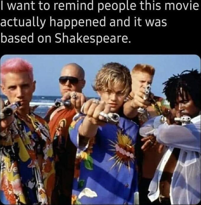 I want to remind people this movie CIQUEIIEN SRR RIANES based on Shakespeare