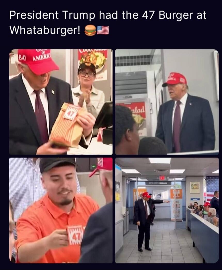 President Trump had the 47 Burger at Whataburger! 🍔🇺🇸