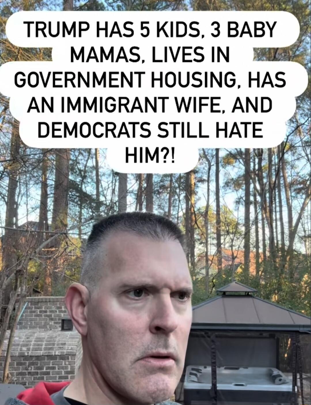 TRUMP HAS 5 KIDS, 3 BABY MAMAS, LIVES IN GOVERNMENT HOUSING, HAS AN IMMIGRANT WIFE, AND DEMOCRATS STILL HATE HIM?!