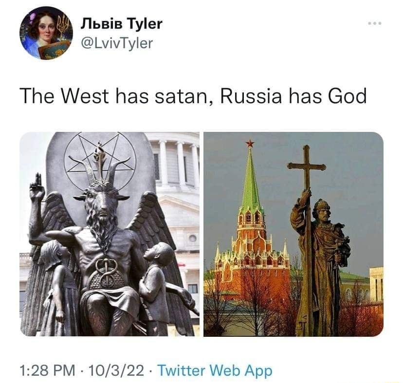 TNesis Tyler Lvivyler The West has satan Russia has God 128 PM 10322 Twitter Web App