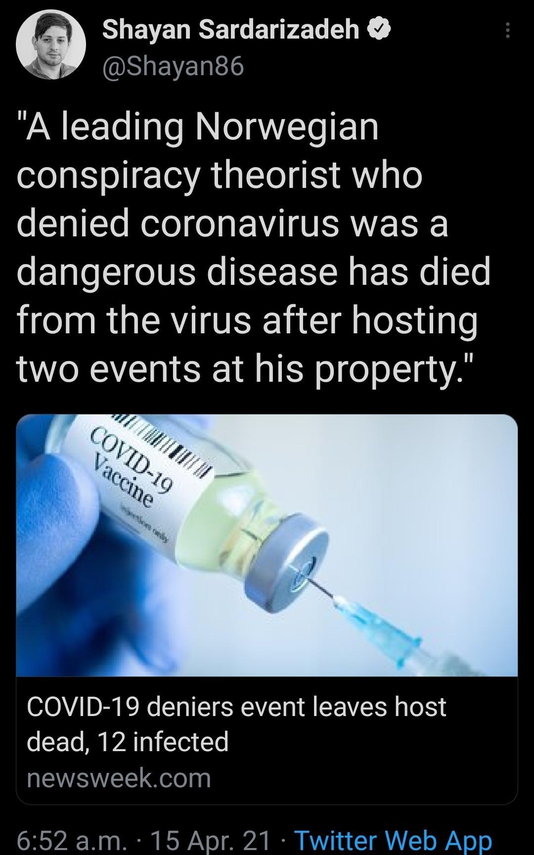 CHEYEUREIGE P26 LK SLUEVEITES A leading Norwegian conspiracy theorist who o LTI TTo N elo o EWI S ERVE T dangerous disease has died from the virus after hosting two events at his property COVID 19 deniers event leaves host o F To M 7R 10 Yo1 T EVEVEE Eele 652 am 15 Apr 21 Twitter Wel