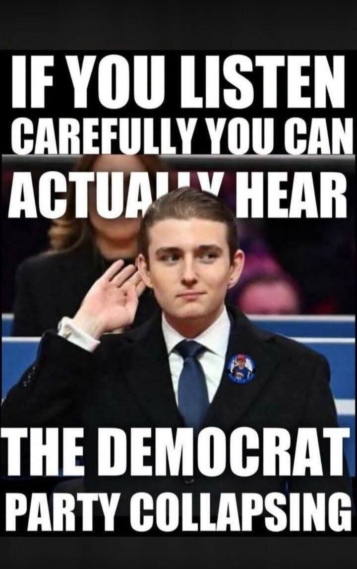 IF YOU LISTEN CAREFULLY YOU CAN ACTUALLY HEAR THE DEMOCRAT PARTY COLLAPSING