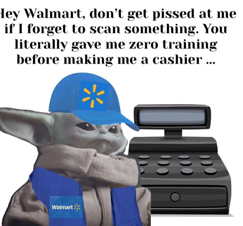 Iley Walmart dont get pissed at me if I forget to scan something You literally gave me zero training before making me a cashier