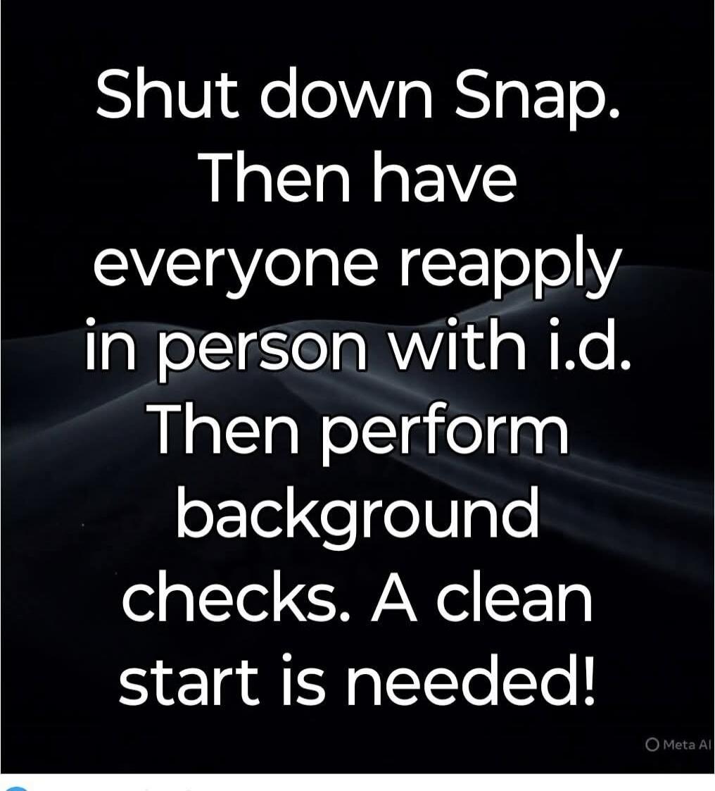Shut down Snap. Then have everyone reapply in person with i.d. Then perform background checks. A clean start is needed!