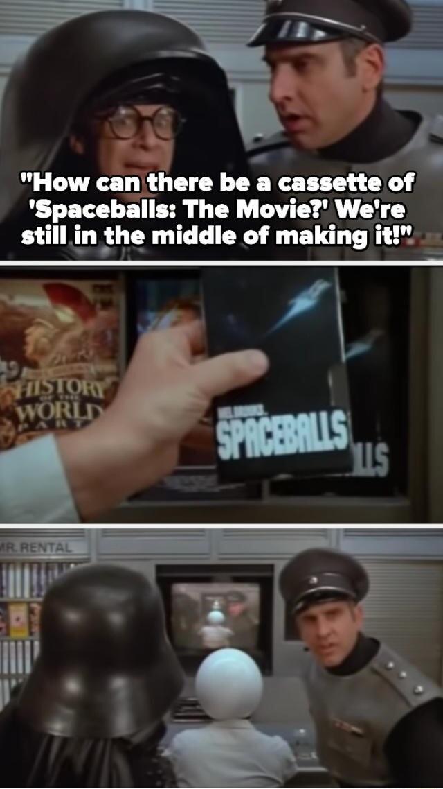 How can lrc TY nmoof Spaceballs The Movie Were still in the middle of making it l n F1I5TORY WORLY