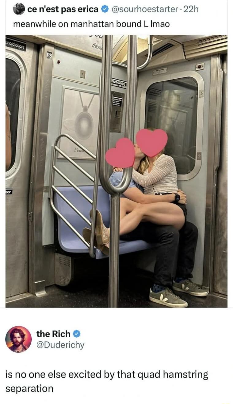 meanwhile on manhattan bound L lmao

is no one else excited by that quad hamstring separation