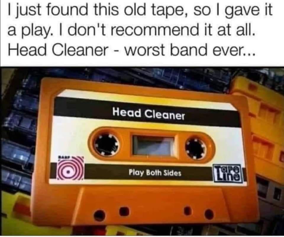 just found this old tape so gave it a play dont recommend it at all Head Cleaner worst band ever e Head Cleaner 5 I_ Play Both Sides