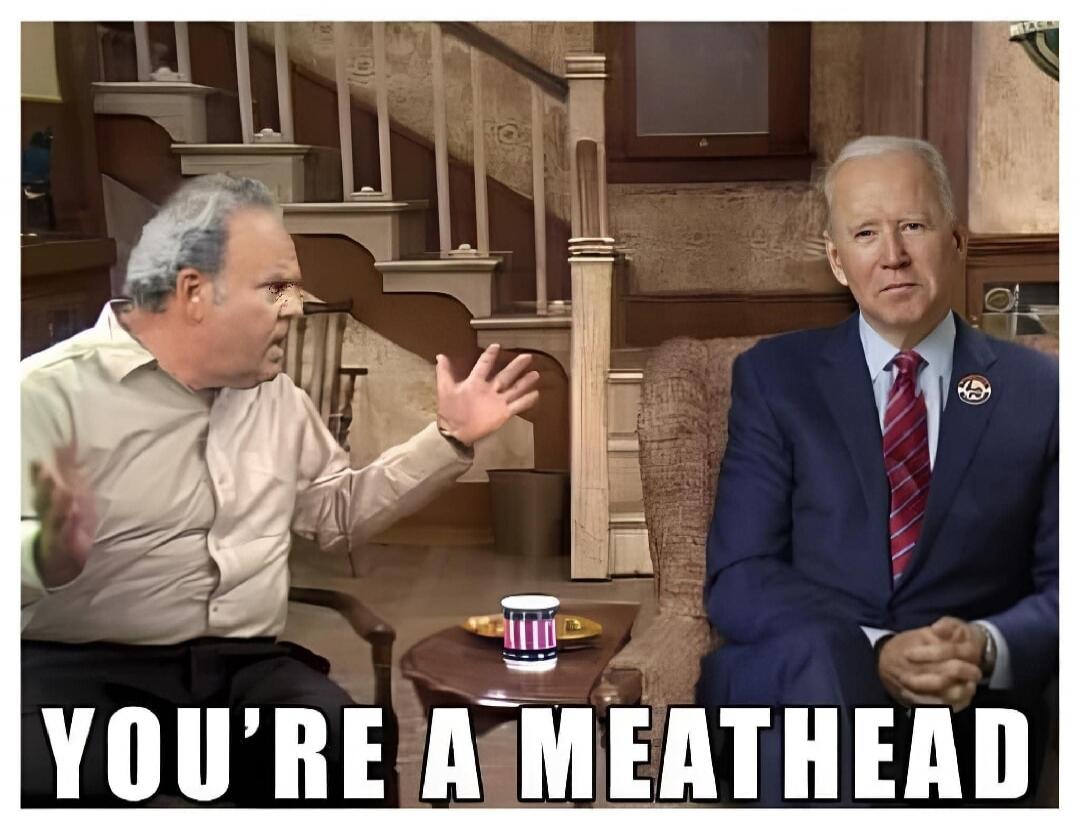 YOU'RE A MEATHEAD