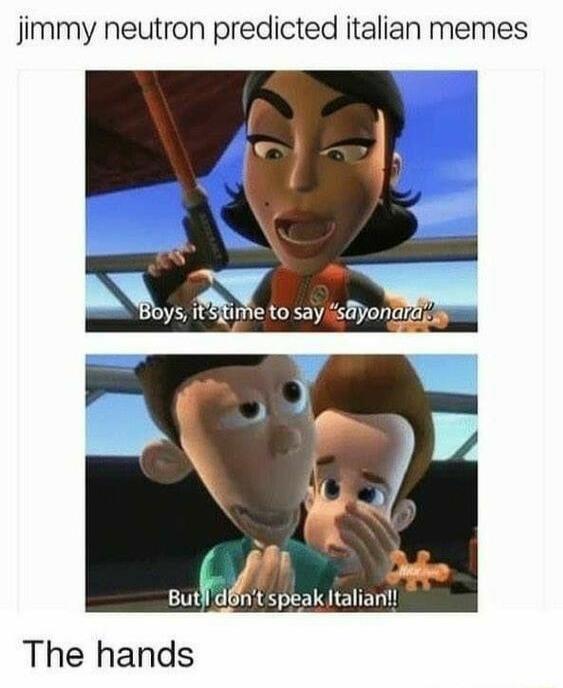 jimmy neutron predicted italian memes Bmdl speaktaliant The hands