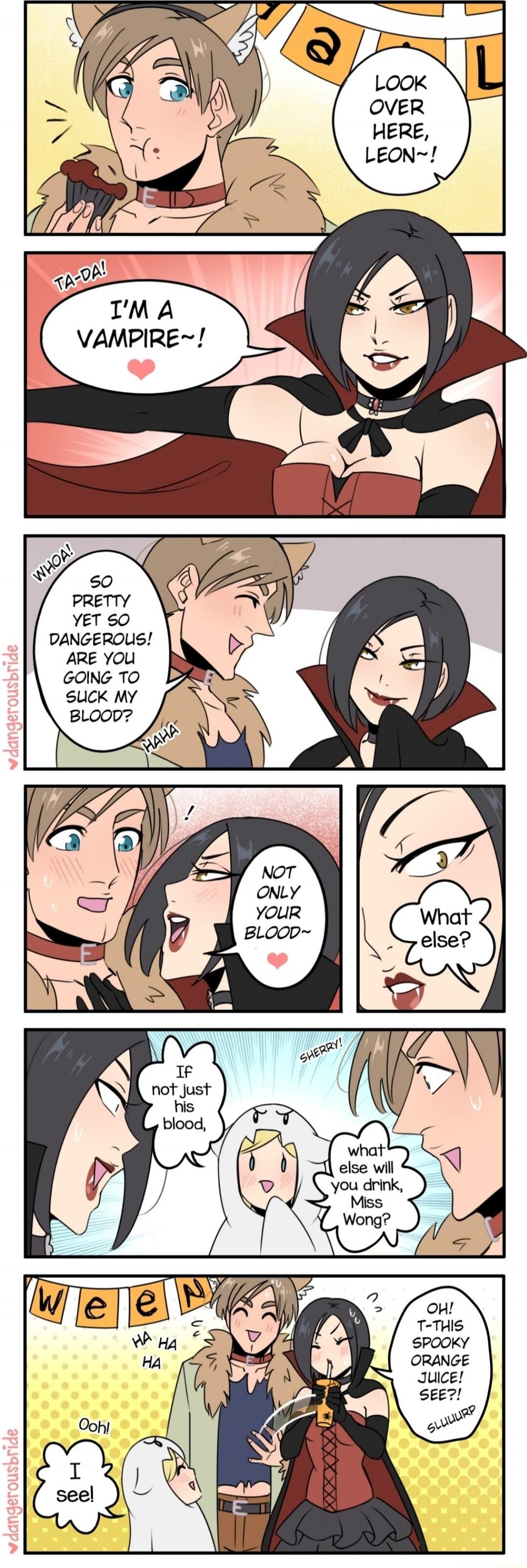 LOOK OVER HERE, LEON~!
I'M A VAMPIRE~!

WOAH! SO PRETTY YET SO DANGEROUS! ARE YOU GOING TO SUCK MY BLOOD?
NOT ONLY YOUR BLOOD~
WHAT ELSE?

If not just his blood,
what else will you drink, Miss Wong?
OH! THIS SPOOKY ORANGE JUICE! SEE?!
I SEE!