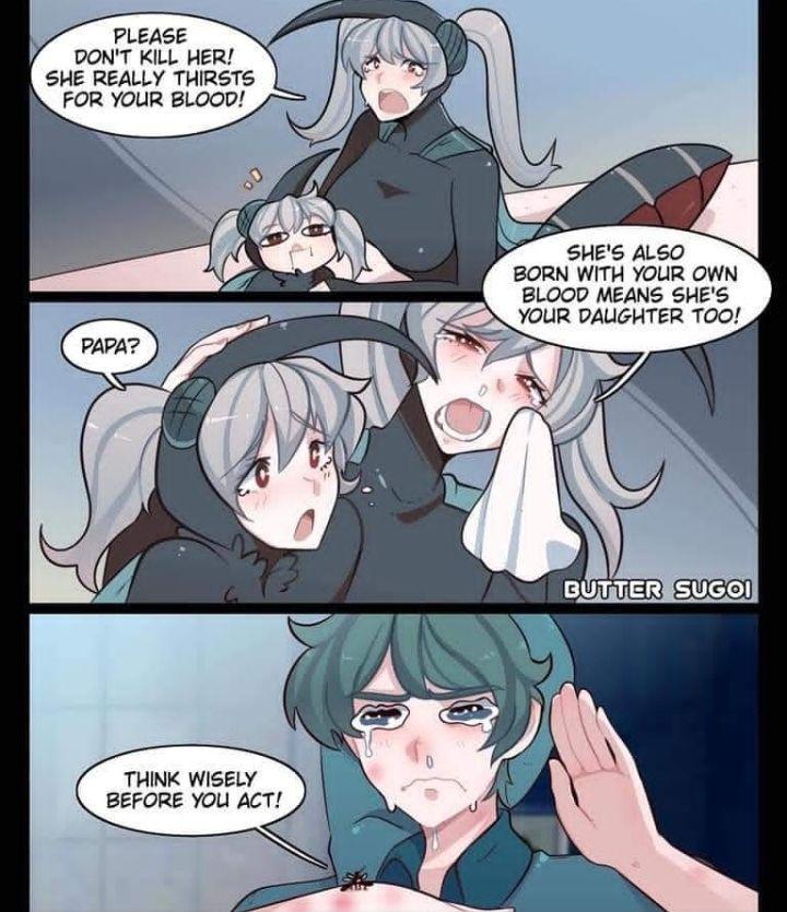 PLEASE DONT KILL HER SHE REALLY THIRSTS FOR YOUR BLOOD SHES ALSO BORN WITH YOLUR OWN BLOOD MEANS SHES YOUR DAUGHTER TOO