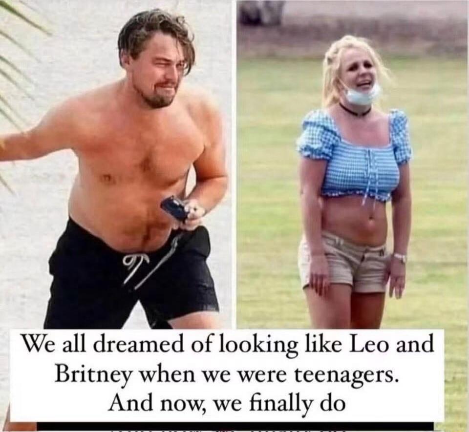 We all dreamed of looking like Leo and Britney when we were teenagers. And now, we finally do