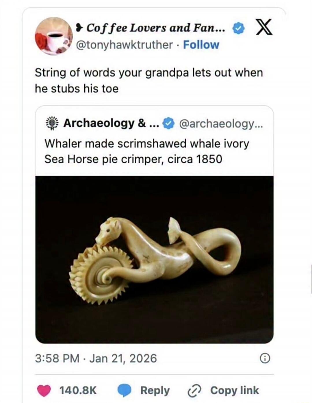 String of words your grandpa lets out when he stubs his toe. Whaler made scrimshawed whale ivory Sea Horse pie crimper, circa 1850.