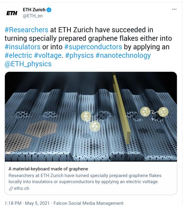 ETH Zurich EH Gerien s at ETH Zurich have succeeded in turnlng spemally prepared graphene flakes either into s or nto s by applylng an Amaterial keyboard made of graphene Researchers at ETH Zurich have turned specially prepared graphene flakes locally into insulators or superconductors by applying an electric voltage ethzch 118 PM May 5 2021 Falcon Social Media Management