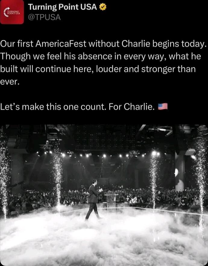 Our first AmericaFest without Charlie begins today. Though we feel his absence in every way, what he built will continue here, louder and stronger than ever.

Let’s make this one count. For Charlie. 🇺🇸