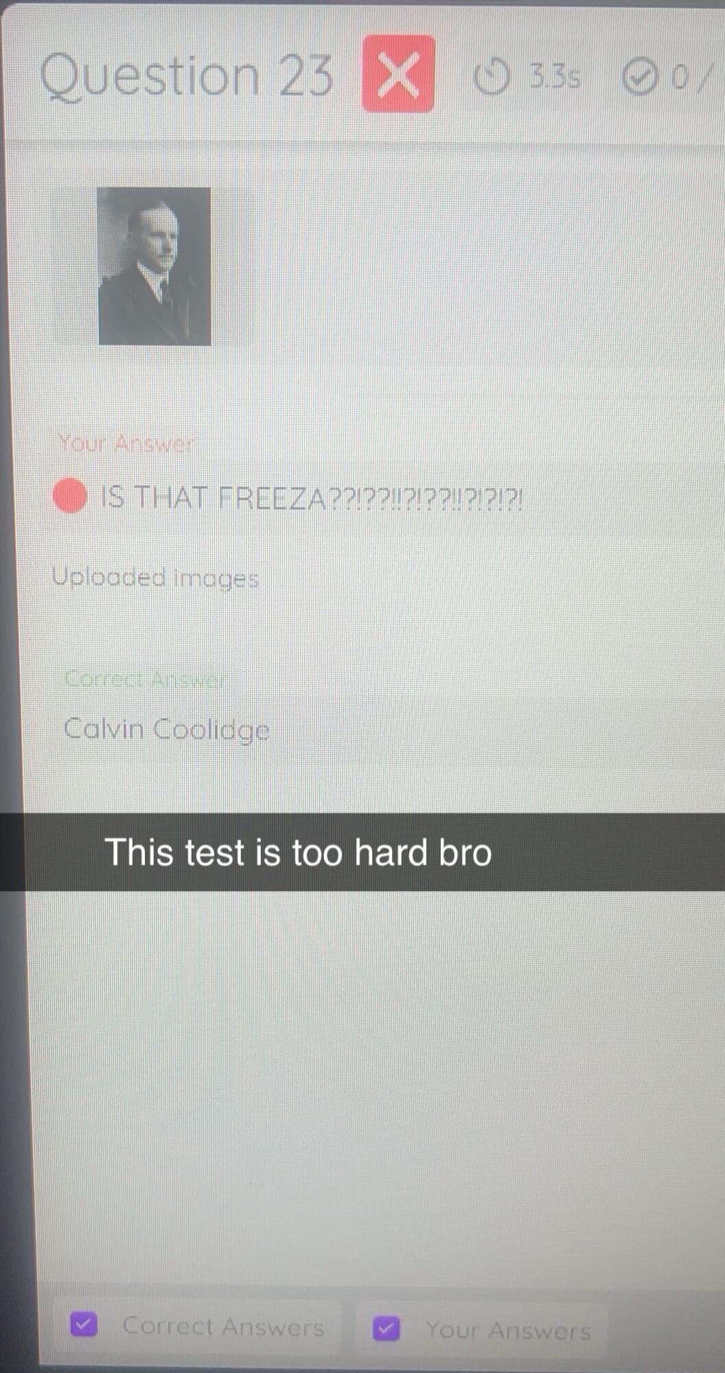This test is too hard bro Corigct Answers