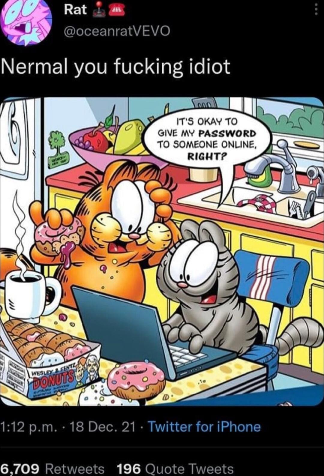 Rat aleloCE Y 2 6 Nermal you fucking idiot 112 pm 18 Dec 21 Twitter for iPhone 196 Quo