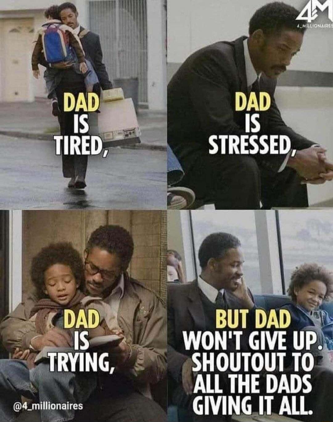 BUT DAD IS WONT GIVE UP Tmuc SHOUTOUT ro ALL THE DADS GIVING IT ALL