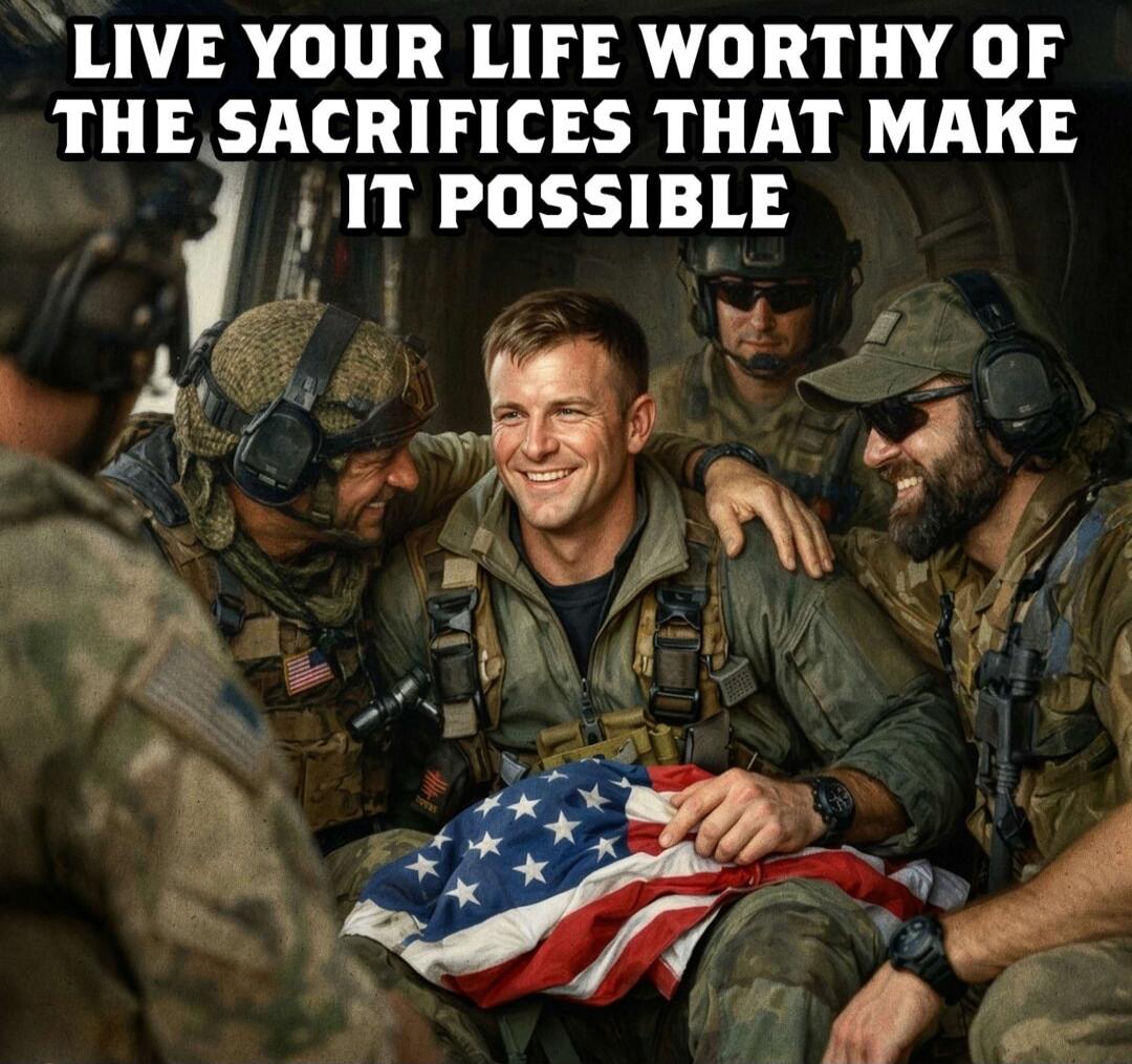LIVE YOUR LIFE WORTHY OF THE SACRIFICES THAT MAKE IT POSSIBLE