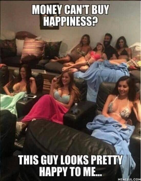 MONEY CAN'T BUY HAPPINESS? THIS GUY LOOKS PRETTY HAPPY TO ME...