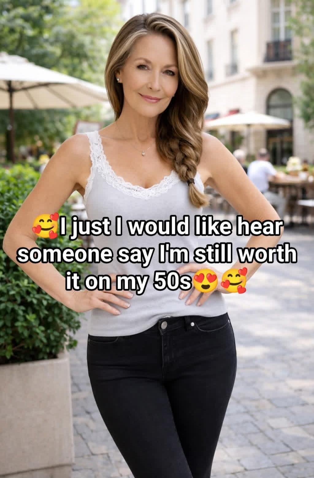 I just I would like hear someone say I'm still worth it on my 50s