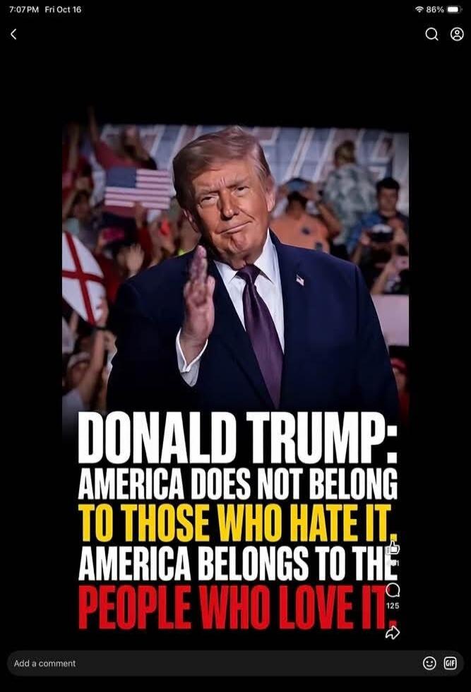 DONALD TRUMP: AMERICA DOES NOT BELONG TO THOSE WHO HATE IT. AMERICA BELONGS TO THE PEOPLE WHO LOVE IT.