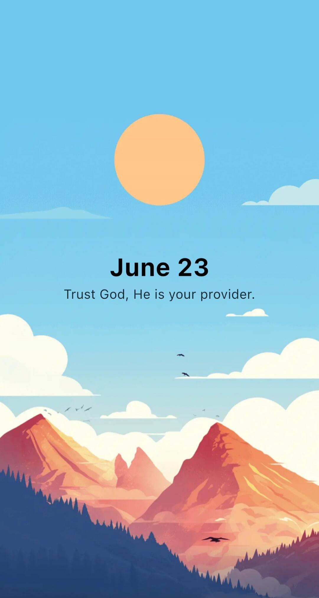 June 23
Trust God, He is your provider.