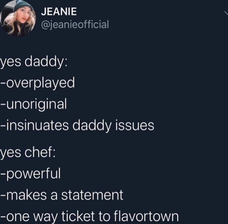 JEANIE QIEELIEGlED yes daddy overplayed unoriginal S AR VEICEYe le o VATV yes chef powerful SUELCSEEICE T one way ticket to flavortown