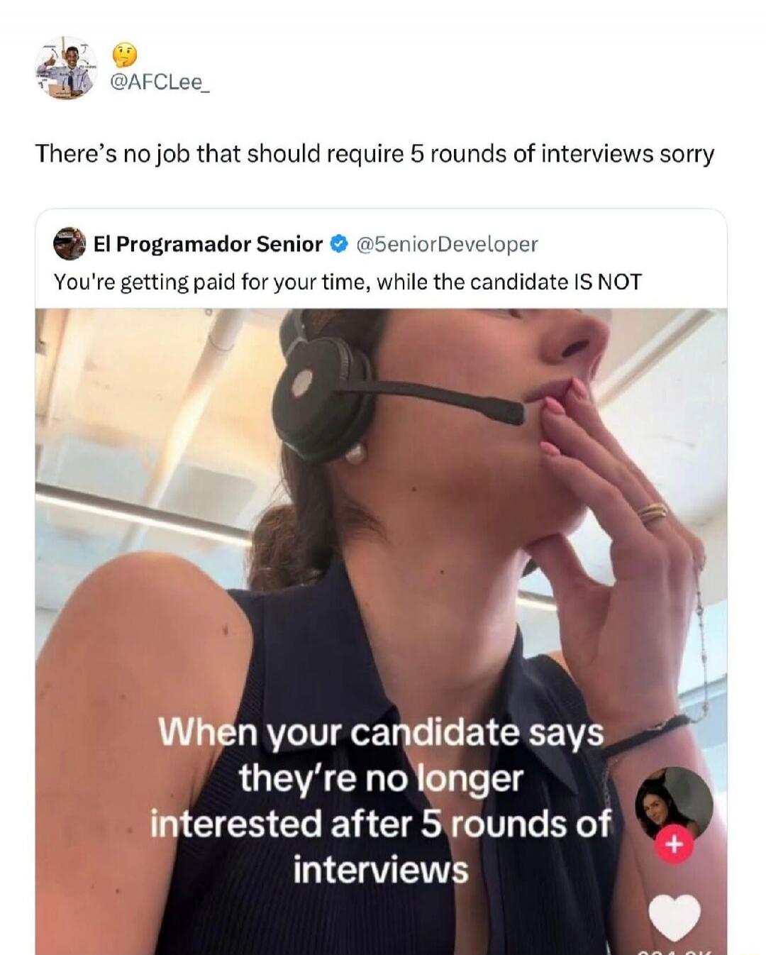 There's no job that should require 5 rounds of interviews sorry. You're getting paid for your time, while the candidate IS NOT. When your candidate says they're no longer interested after 5 rounds of interviews.