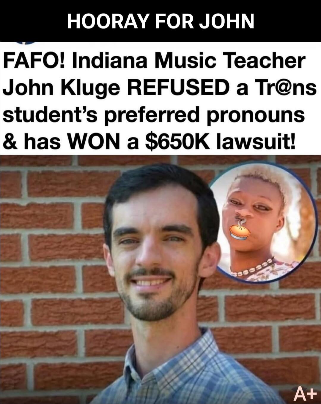HOORAY FOR JOHN FAFO! Indiana Music Teacher John Kluge REFUSED a Tr@ns student's preferred pronouns & has WON a $650K lawsuit! A+