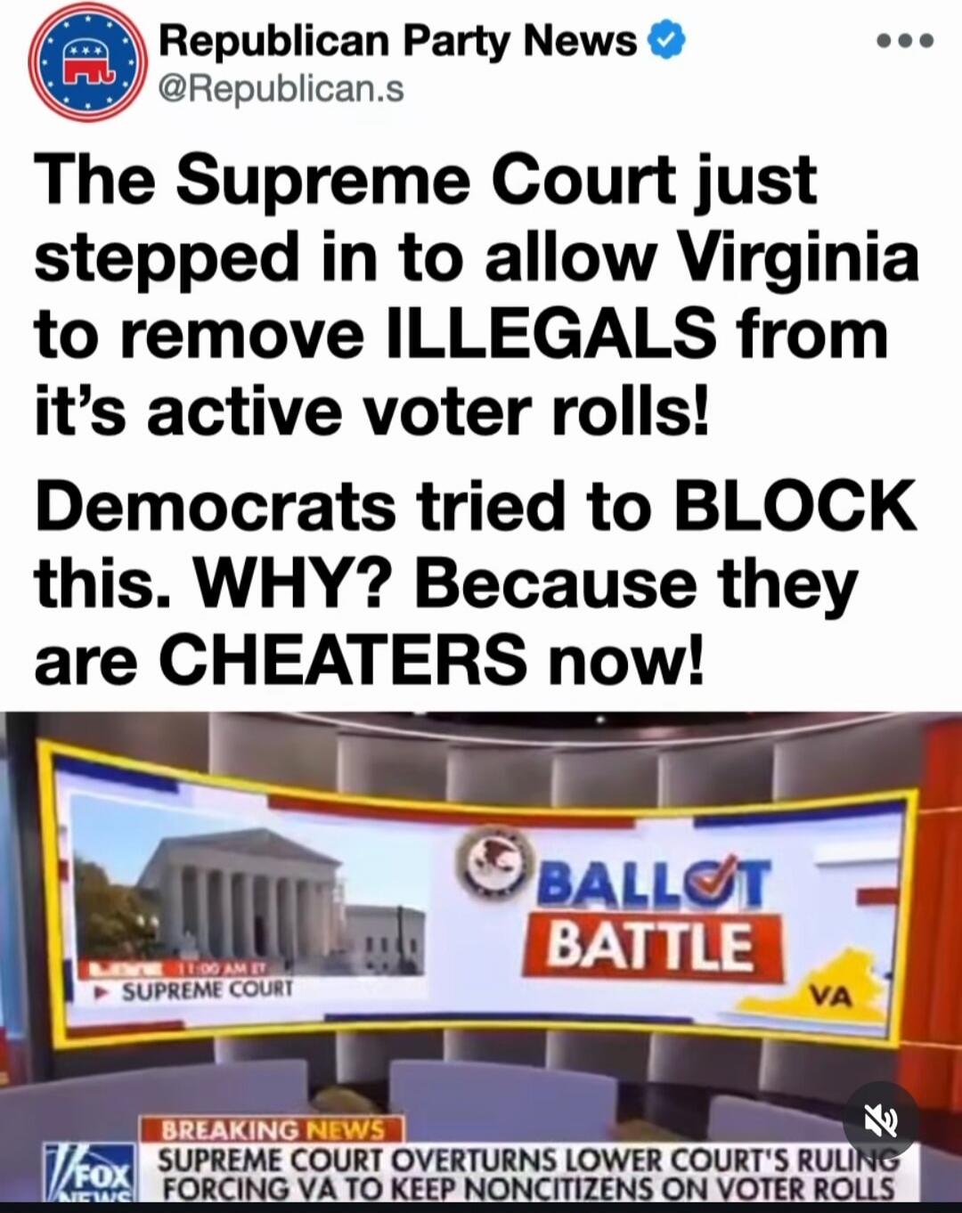 Republican Party News @Republican.s The Supreme Court just stepped in to allow Virginia to remove ILLEGALS from its active voter rolls! Democrats tried to BLOCK this. WHY? Because they are CHEATERS now! 11:00 AM ET SUPREME COURT BALLOT BATTLE VA FOX NEWS BREAKING NEWS SUPREME COURT OVERTURNS LOWER COURT'S RULING FORCING VA TO KEEP NONCITIZENS ON VO