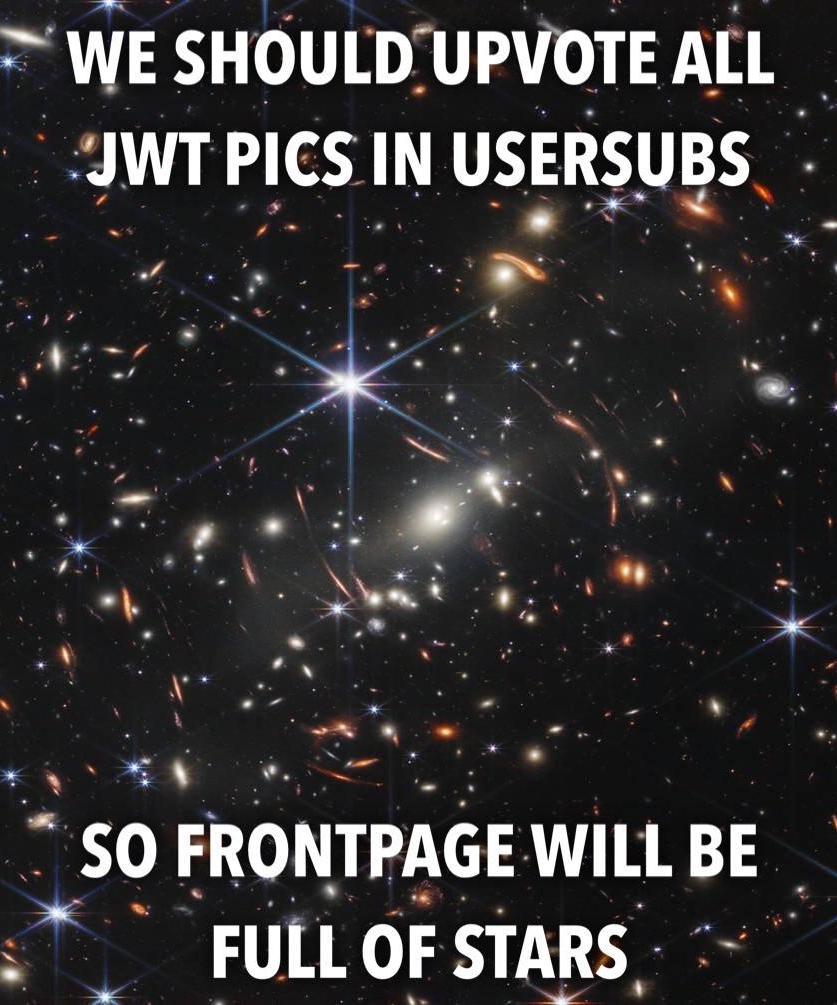 T WE SHOULDUPVOTE ALL JWT PICS IN USERSUBS o ik Q e v e g SO FRONTPAGE WILL BE 2 FULLOFSTARS b