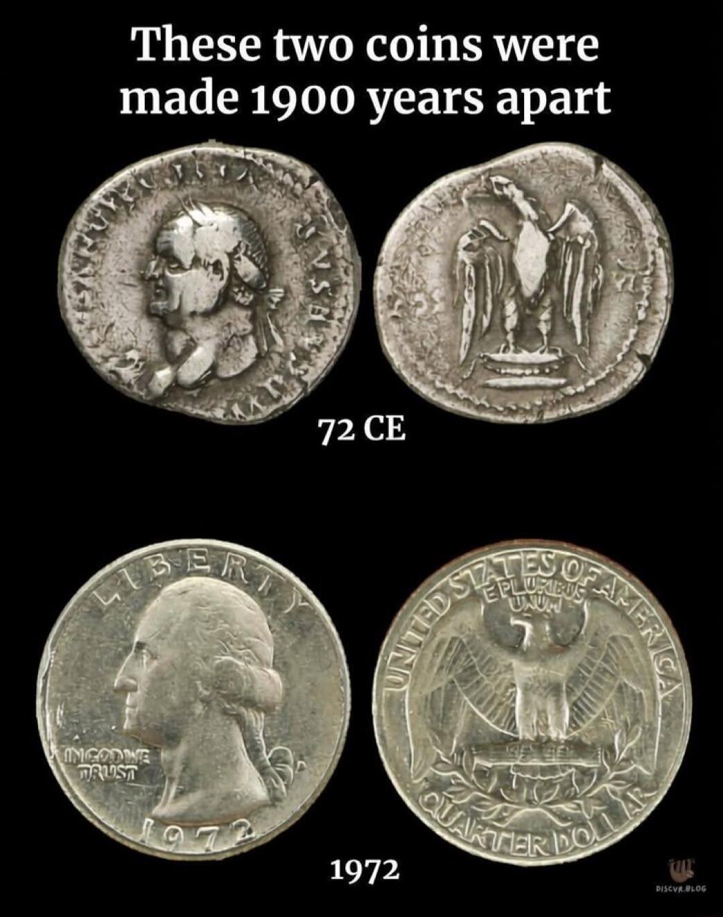 These two coins were made 1900 years apart. 72 CE. 1972. LIBERTY. IN GOD WE TRUST. UNITED STATES OF AMERICA. E PLURIBUS UNUM. QUARTER DOLLAR.