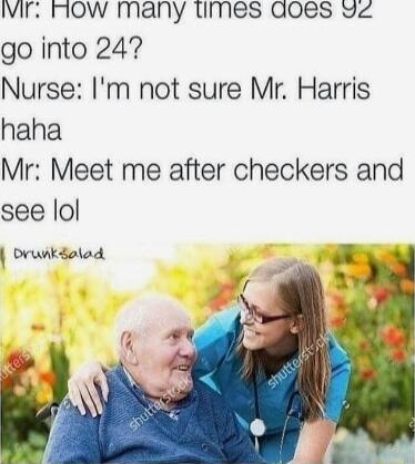 Vir mOw many tmes does v go into 247 Nurse Im not sure Mr Harris haha Mr Meet me after checkers and see lol Drunkdalad