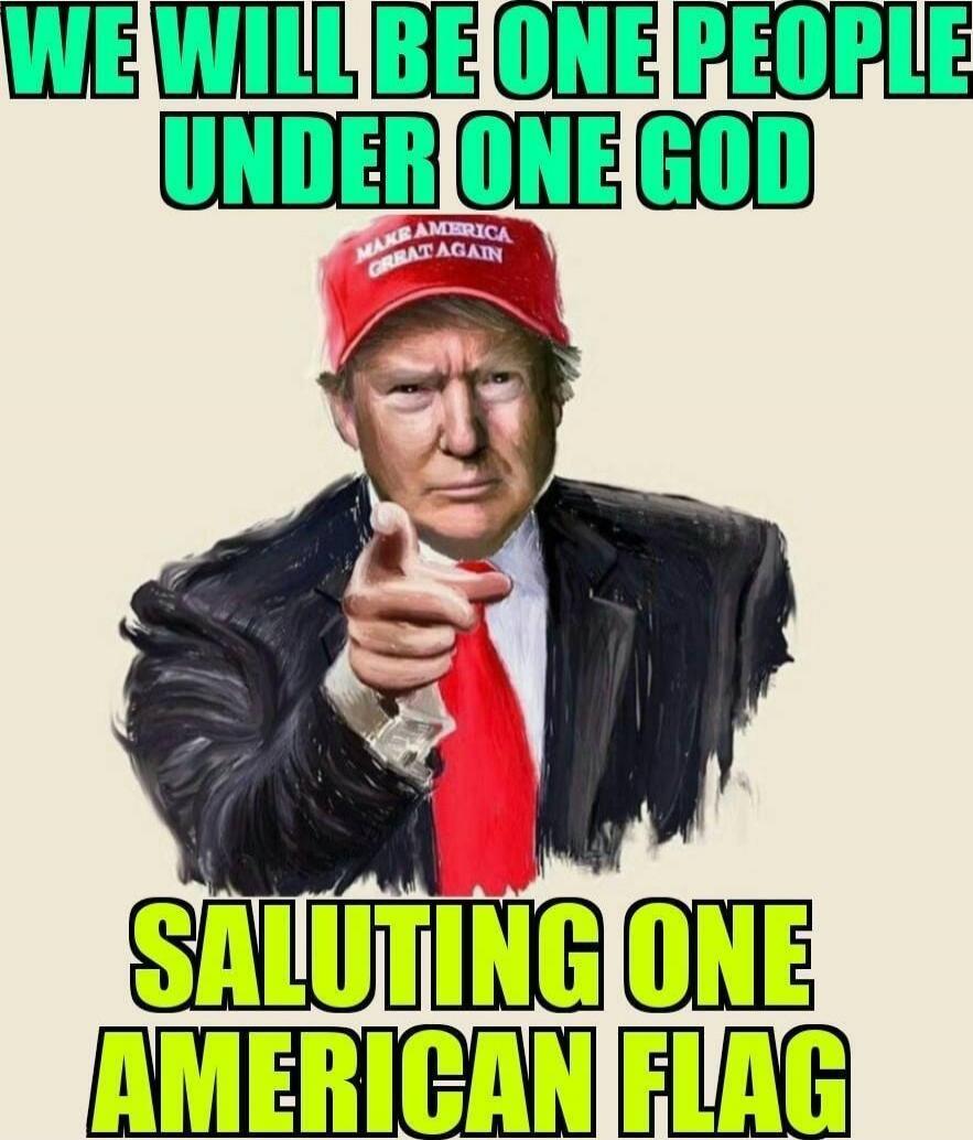 WE WILL BE ONE PEOPLE UNDER ONE GOD SALUTING ONE AMERICAN FLAG