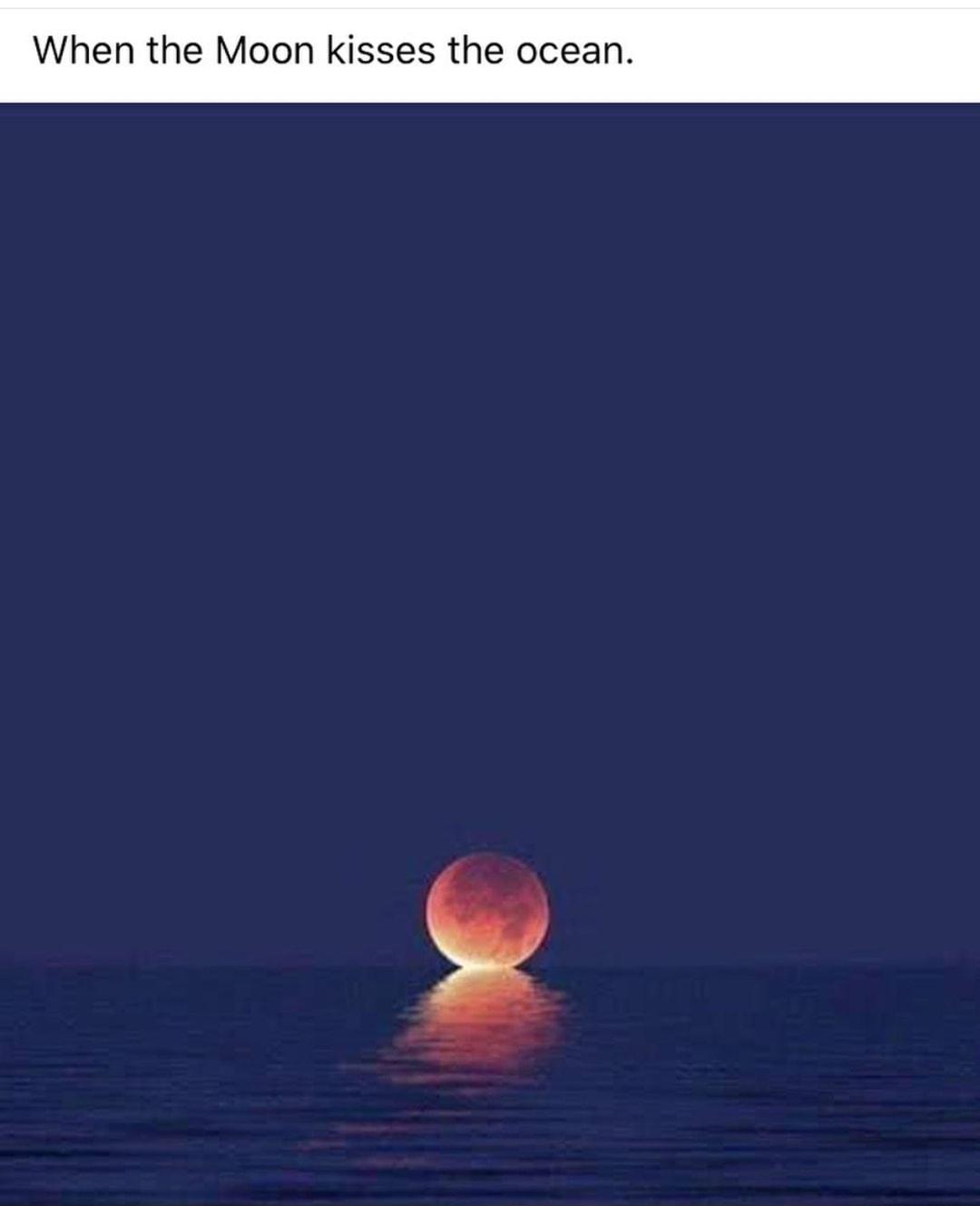 When the Moon kisses the ocean