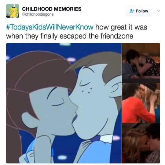 CHILDHOOD MEMORIES #TodaysKidsWillNeverKnow how great it was when they finally escaped the friendzone. The image shows an animated couple (Kim Possible and Ron Stoppable) kissing, along with a collage of three live-action couples also kissing.