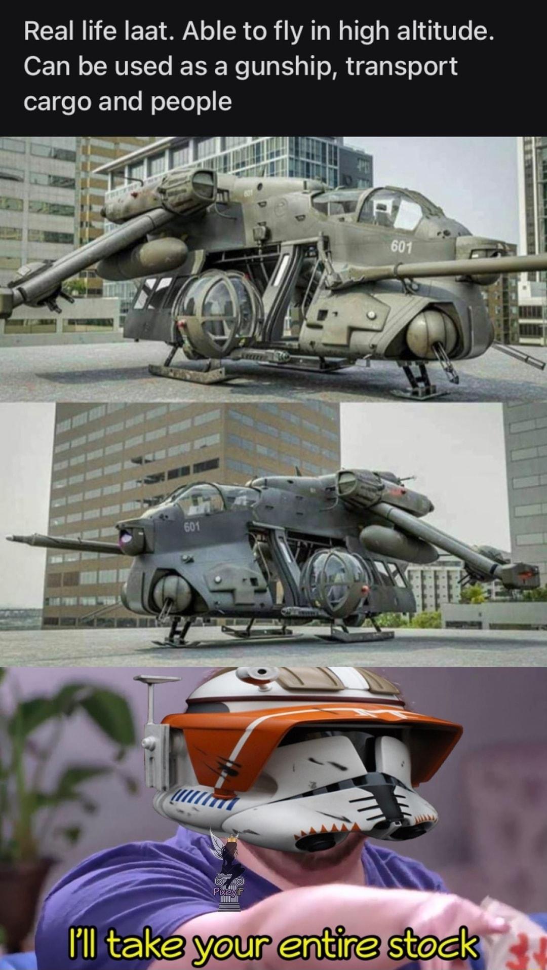 Real life laat Able to fly in high altitude Can be used as a gunship transport cargo and people REPE vour et siods