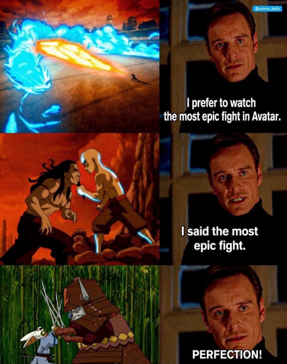 I prefer to watch the most epic fight in Avatar. I said the most epic fight. PERFECTION!