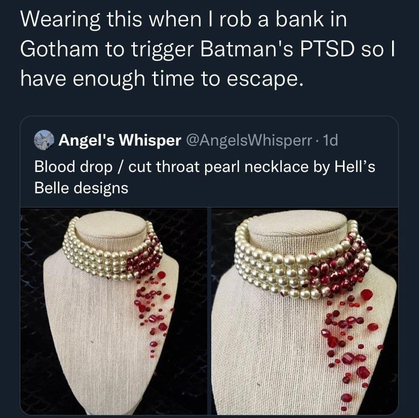 Wearing this when rob a bank in Gotham to trigger Batmans PTSD so have enough time to escape Angels Whisper AngelsWhisperr 1d Blood drop cut throat pearl necklace by Hells Belle designs