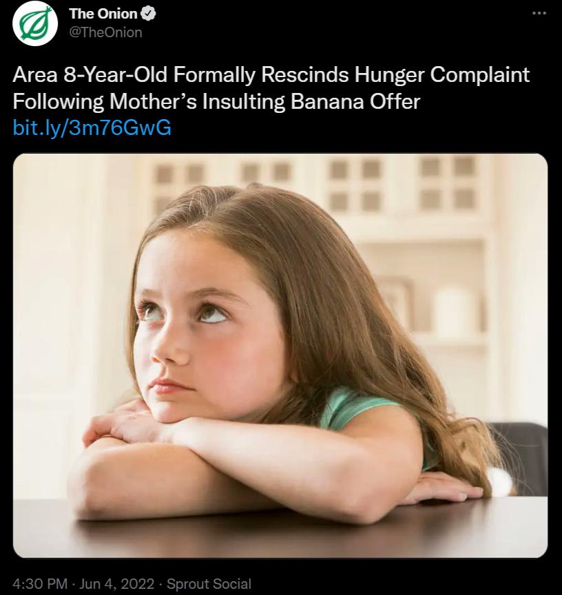 The Onion Area 8 Year Old Formally Rescinds Hunger Complaint Following Mothers Insulting Banana Offer