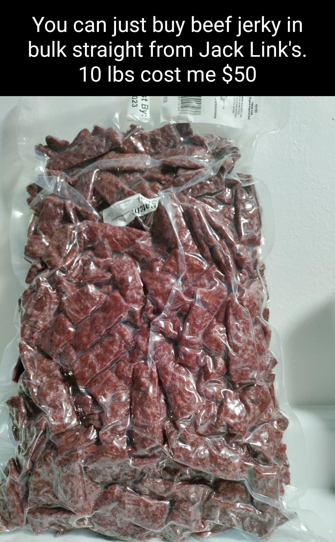 You can just buy beef jerky in bulk straight from Jack Links 10 Ibs cost me 50