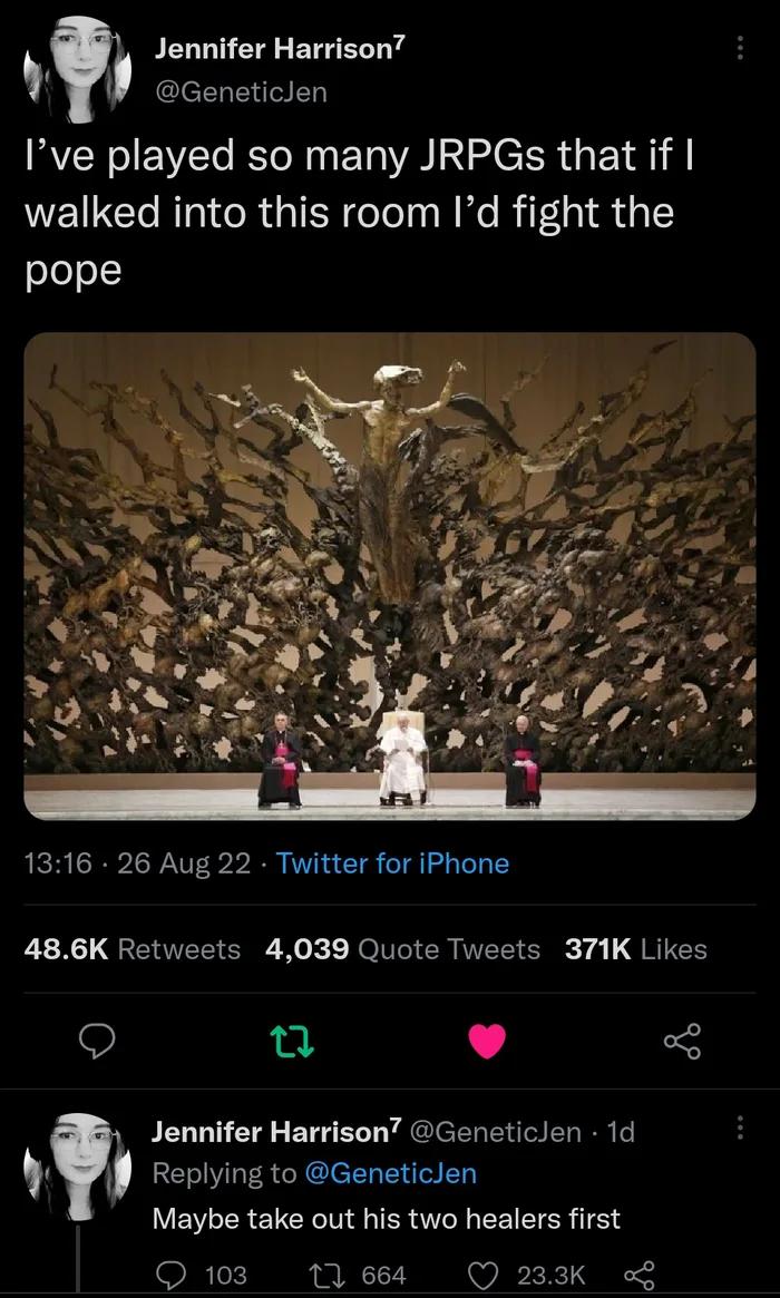 Jennifer Harrison Geneticlen Ive played so many JRPGs that if walked into this room Id fight the pope 1316 26 Aug 22 Twitter for iPhone 486K Retweets 4039 Quote Tweets 371K Likes u L 4 9 Jennifer Harrison Geneticlen 1d NP Replying to Geneticlen Maybe take out his two healers first R 664 Q 233K