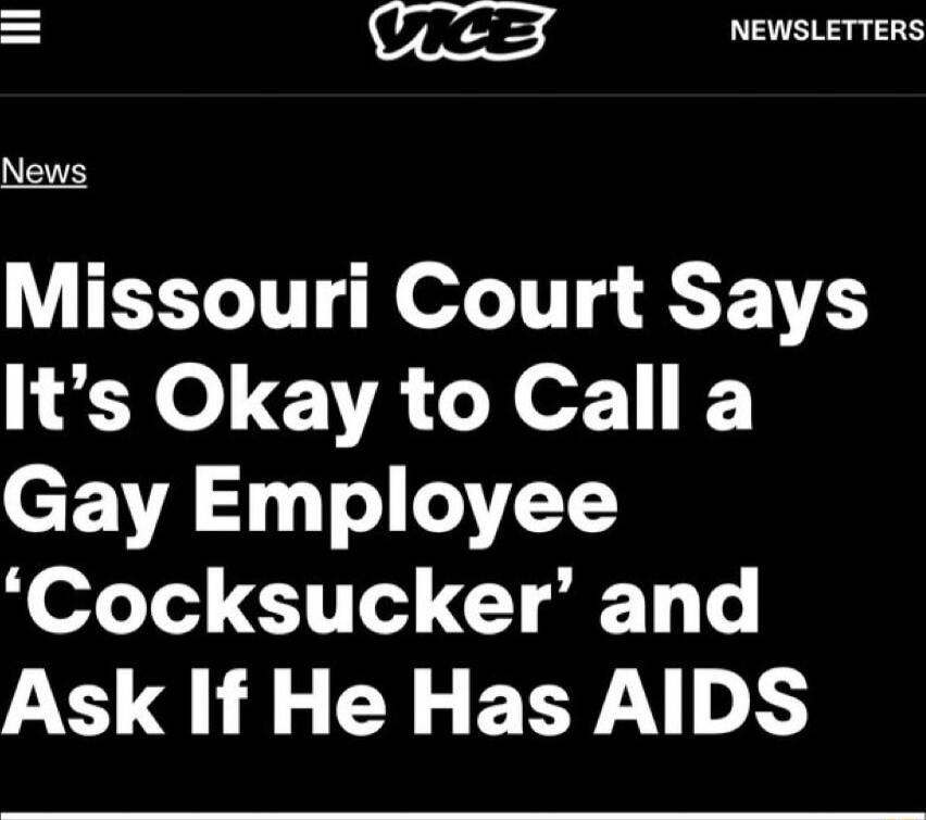 3 ViCES NEWSLETTERS WY Missouri Court Says 1Y 0 VALY o F Gay Employee Cocksucker and Ask If He Has AIDS