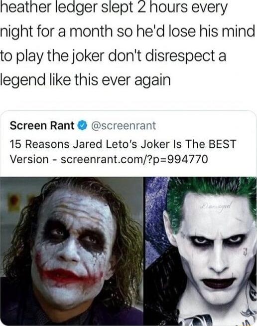 neather leager slept 2 hours every night for a month so hed lose his mind to play the joker dont disrespect a legend like this ever again Screen Rant nrant 15 Reasons Jared Letos Joker Is The BEST Version screenrantcomp994770