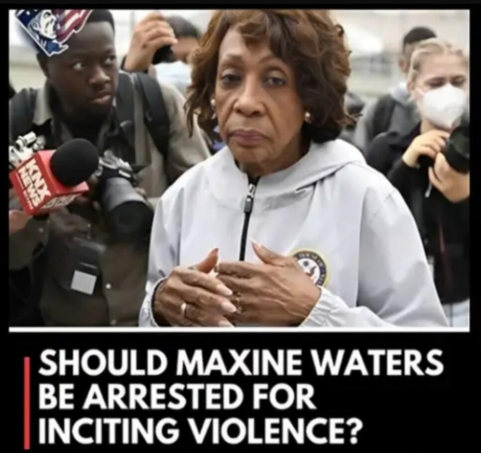 SHOULD MAXINE WATERS BE ARRESTED FOR INCITING VIOLENCE? KNX NEWS