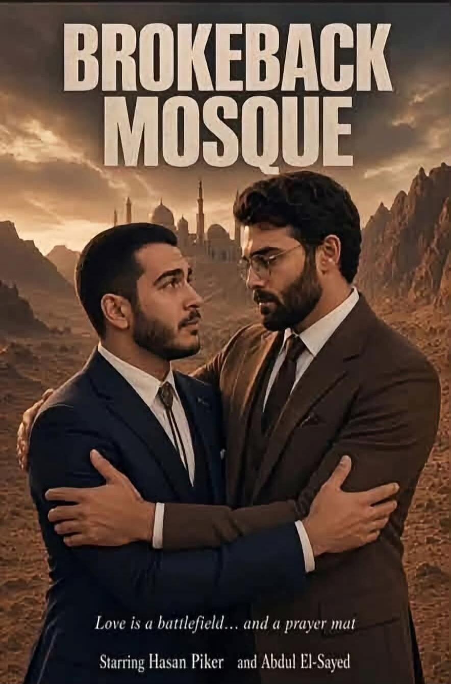 BROKEBACK MOSQUE Love is a battlefield... and a prayer mat Starring Hasan Piker and Abdul El-Sayed