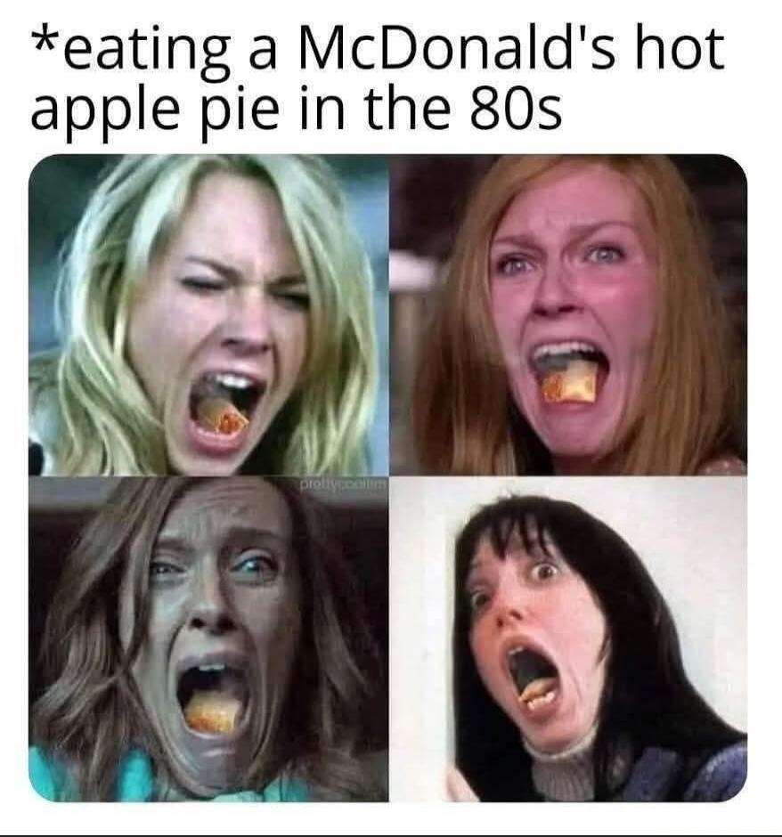 *eating a McDonald's hot apple pie in the 80s